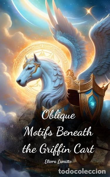 Libri di seconda mano: Oblique Motifs Beneath the Griffin Cart- 9781805641025