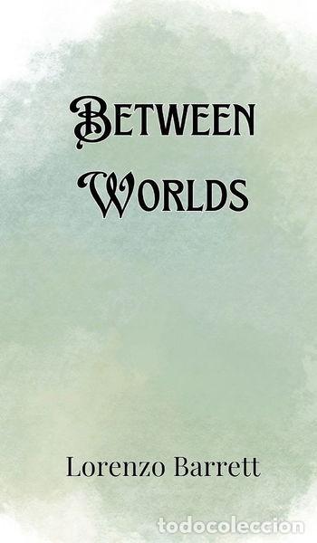 Libri di seconda mano: Between Worlds- 9789916888766