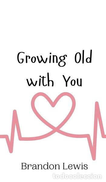 Livres: Growing Old with You- 9789908000107