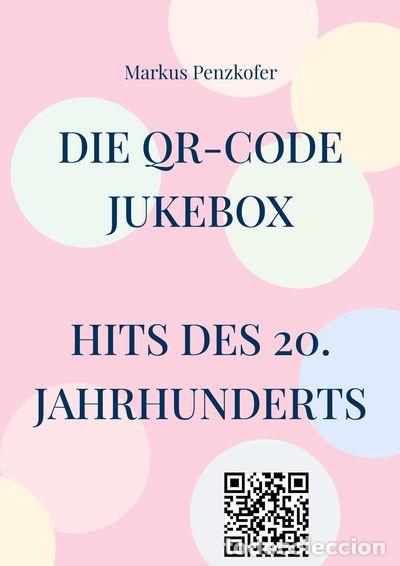 Livres: Die QR-Code Jukebox - Hits des 20. Jahrhunderts- 9783758340215