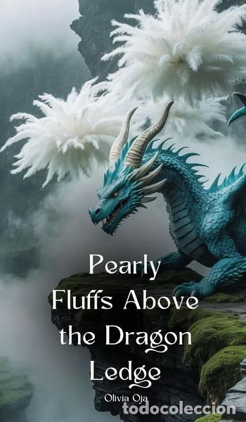 Livres: Pearly Fluffs Above the Dragon Ledge- 9781805623489