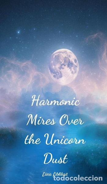 Libros: Harmonic Mires Over the Unicorn Dust- 9781805630944