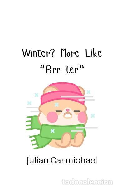 Livros em segunda m&atilde;o: Winter? More Like &rdquo;Brr-ter&rdquo;- 9789916942895