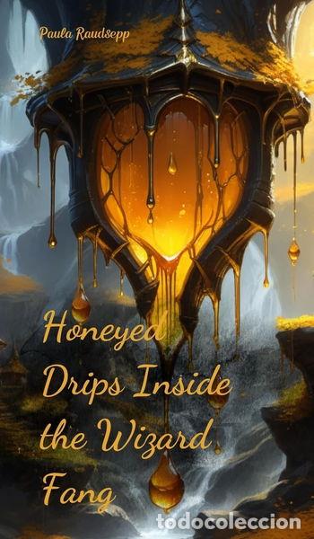 Livros em segunda m&atilde;o: Honeyed Drips Inside the Wizard Fang- 9781805628866