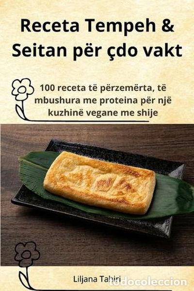 books: Receta Tempeh & Seitan p&euml;r &ccedil;do vakt- 9781836872115