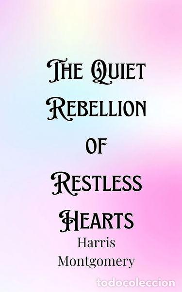 B&uuml;cher: The Quiet Rebellion of Restless Hearts- 9789916901618