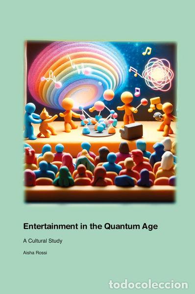 B&uuml;cher: Entertainment in the Quantum Age- 9781779666321