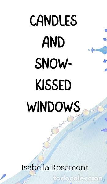 Livros em segunda m&atilde;o: Candles and Snow-Kissed Windows- 9789916944240