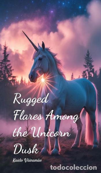 Livros em segunda m&atilde;o: Rugged Flares Among the Unicorn Dusk- 9781805634942
