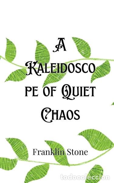 Livros em segunda m&atilde;o: A Kaleidoscope of Quiet Chaos- 9789916905593