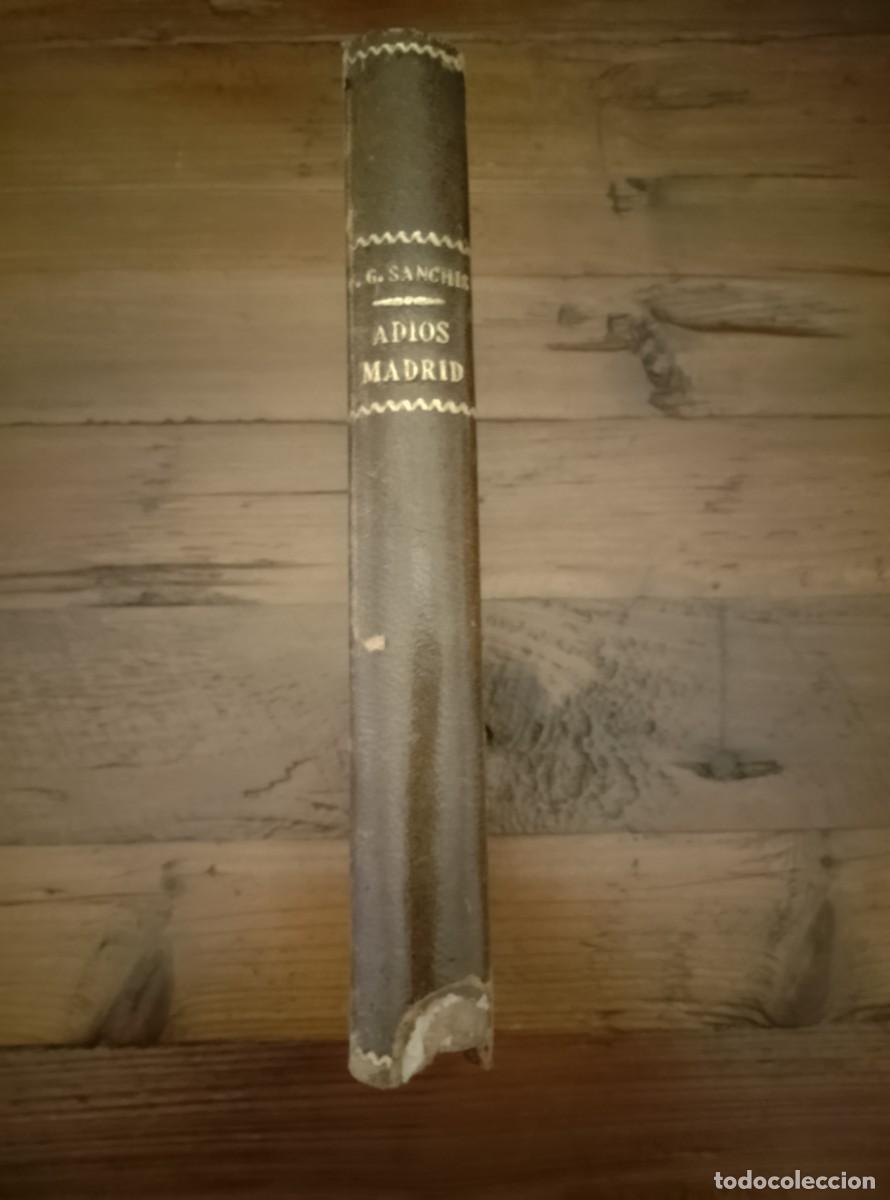 Livres: Federico Garc&iacute;a Sanchiz - ADIOS, MADRID. memorias de Madrid y del autor, referentes a las dos primer