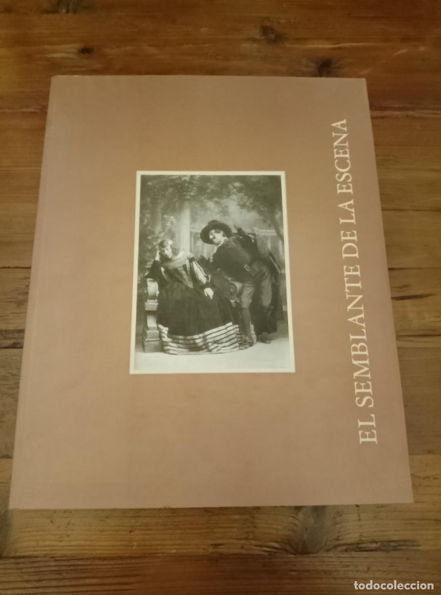 Libros: Pel&aacute;ez, Andr&eacute;s / Mena, Jos&eacute; Luis - SEMBLANZA DE LA ESCENA. Fotograf&iacute;as de Teatro 1860 - 1936