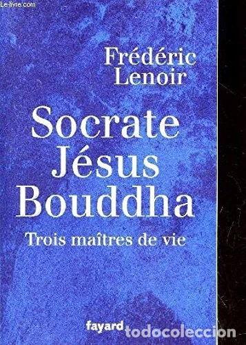 Libros: Socrate, J&eacute;sus, Bouddha: Tres maestros de vida- 9782286057060