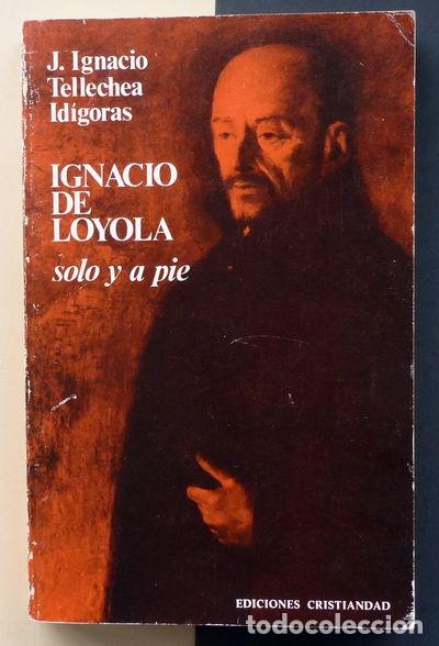 Libri di seconda mano: Ignacio de Loyola, solo y a pie- 9788470573897