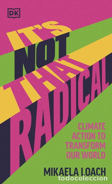 books: It's Not That Radical: Climate Action to Transform Our World- 9780241597538