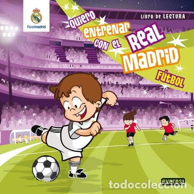 Livres: Quiero entrenar con el Real Madrid F&uacute;tbol- 9788444163208