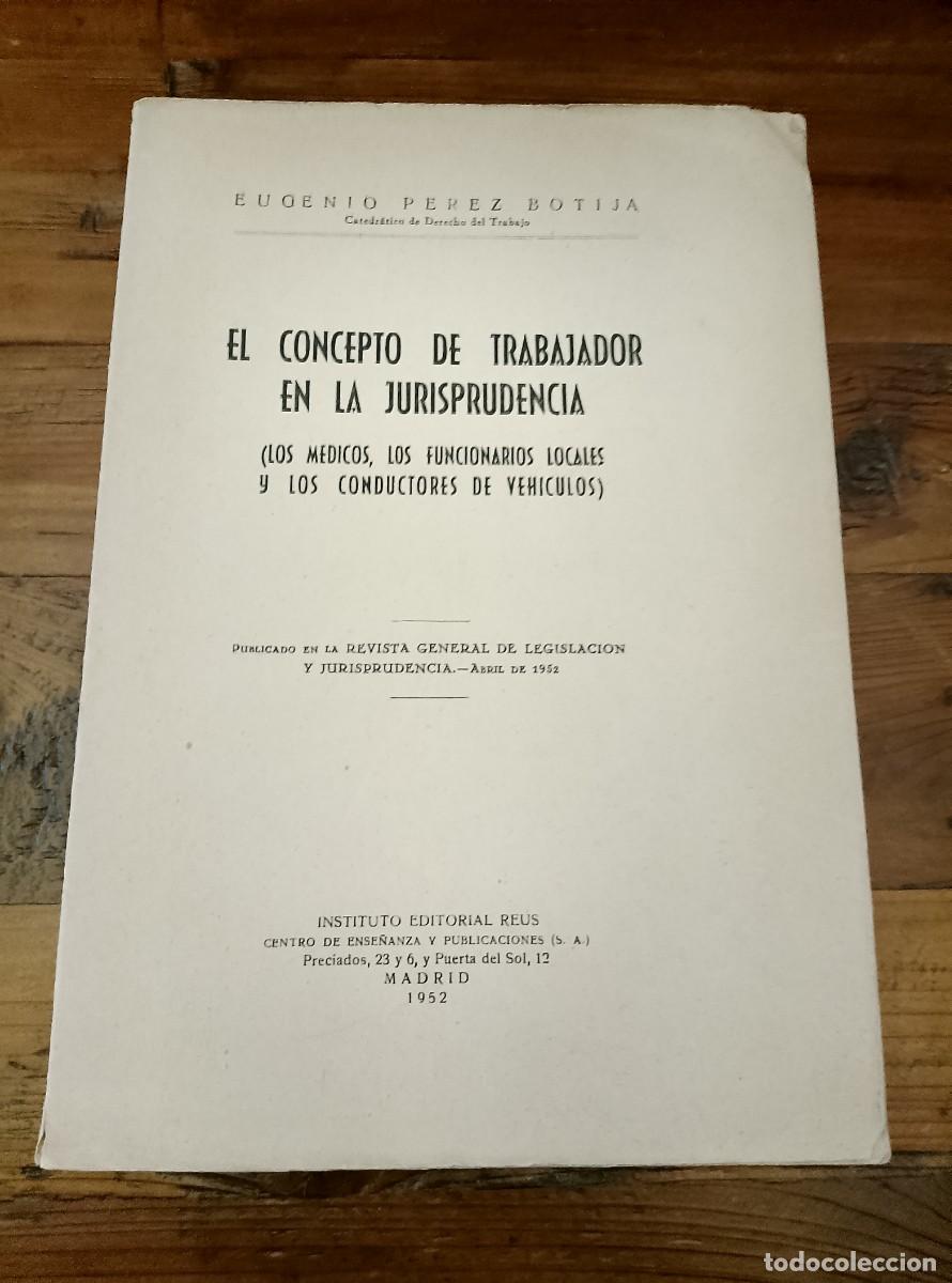 Libros: Eugenio P&eacute;rez Botija - EL CONCEPTO DE TRABAJADOR EN LA JURISPRUDENCIA. Los m&eacute;dicos, los funcionarios
