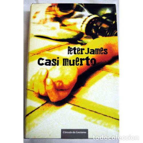 Libros: CASI MUERTO - PETER JAMES - Foto 1