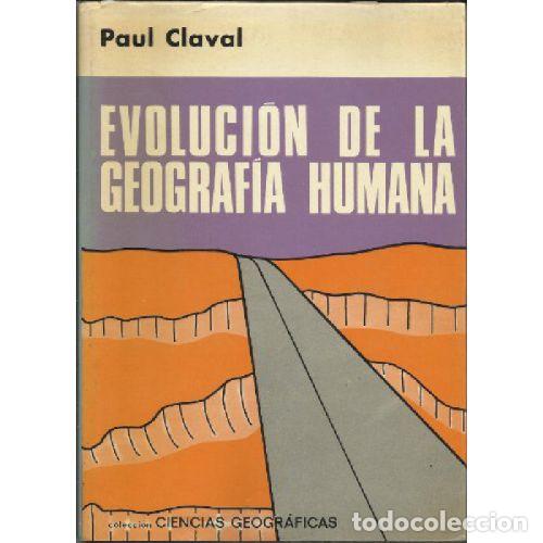 Libros: EVOLUCION DE LA GEOGRAFIA HUMANA - PAUL CLAVAL - Foto 1
