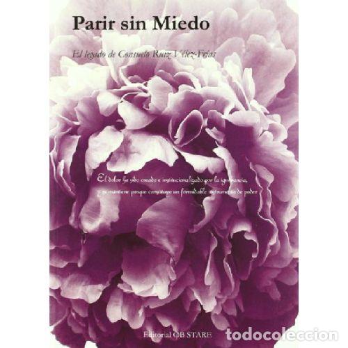 books: PARIR SIN MIEDO - CONSUELO RUIZ VELEZ-FRIAS