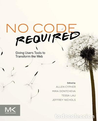 Libros: No Code Required: Giving Users Tools to Transform the Web- 9780123815415 - Foto 1