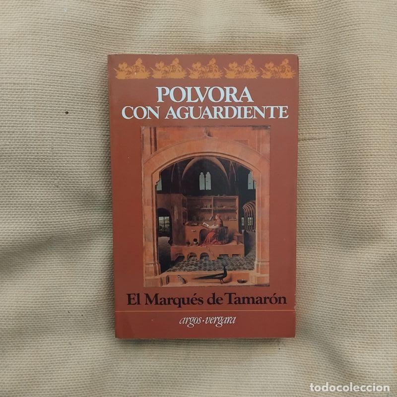 Libros: P&oacute;lvora con aguardiente - Marqu&eacute;s de Tamar&oacute;n - Foto 1