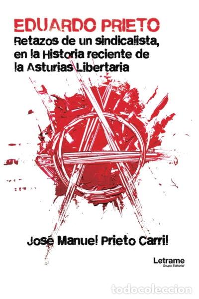 B&uuml;cher: Eduardo Prieto: Retazos de un sindicalista en la Historia reciente de la Astu...- 9788417396183