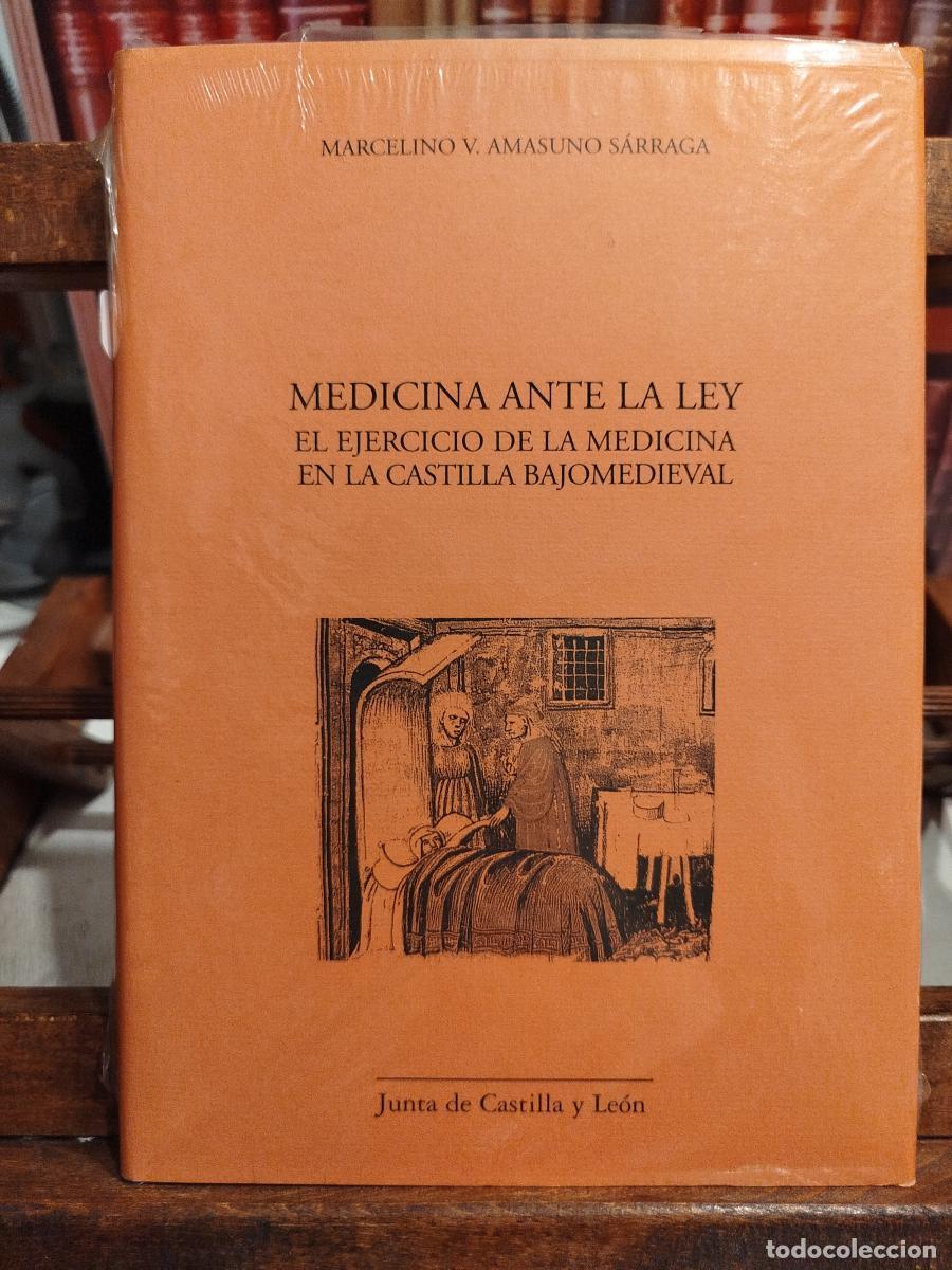 Livres: Medicina ante la ley: la &rdquo;licencia practicandi&rdquo; y el ejercicio de la medicina en la Castilla bajomed