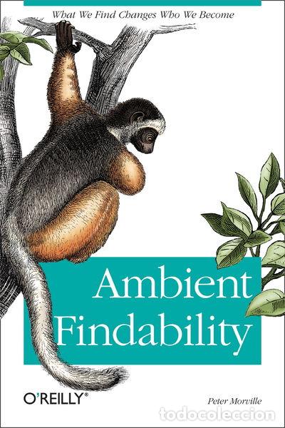 books: Ambient Findability: What We Find Changes Who We Become- 0636920007654