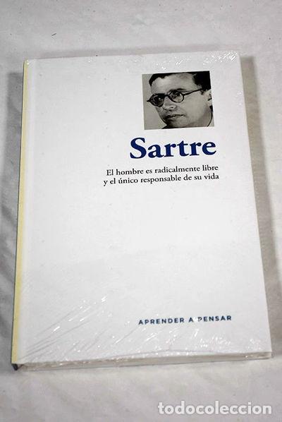 Libros: Sartre: El hombre es radicalmente libre y el &uacute;nico responsable de su vida- 9788447384068