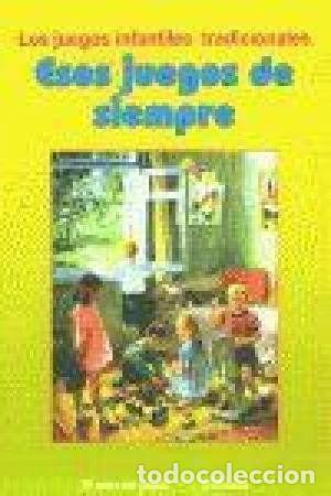 Libri di seconda mano: Los juegos infantiles tradicionales. Esos juegos de siempre- 9788497651592