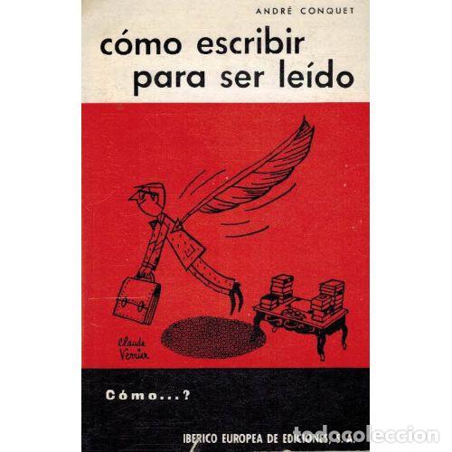 Libros: COMO ESCRIBIR PARA SER LEIDO - ANDRE CONQUET - Foto 1