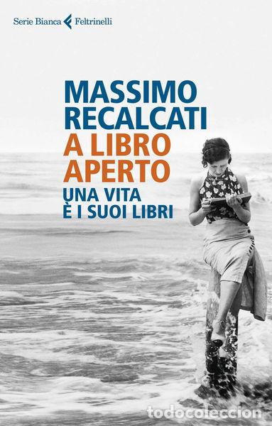 Livres: A libro aperto. Una vita &egrave; i suoi libri- 9788807173479