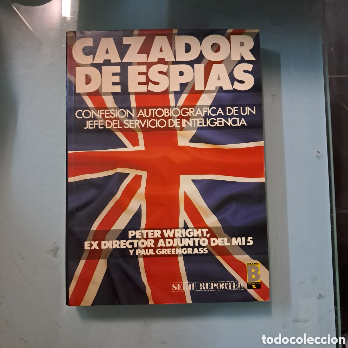 Libros: Cazador de esp&iacute;as Pwter Wright,Ediciones B - Foto 1