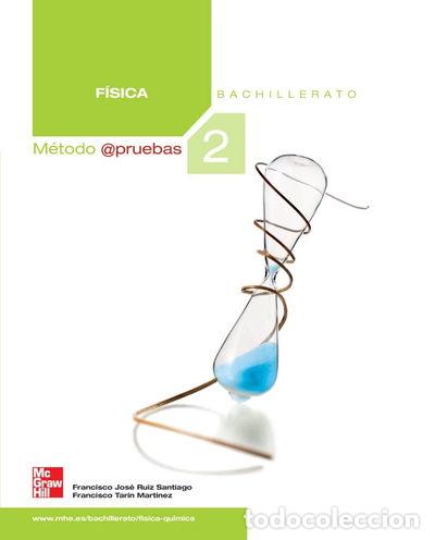 Libri di seconda mano: F&iacute;sica 2.&ordm; Bachillerato. M&eacute;todo @pruebas- 9788448169541