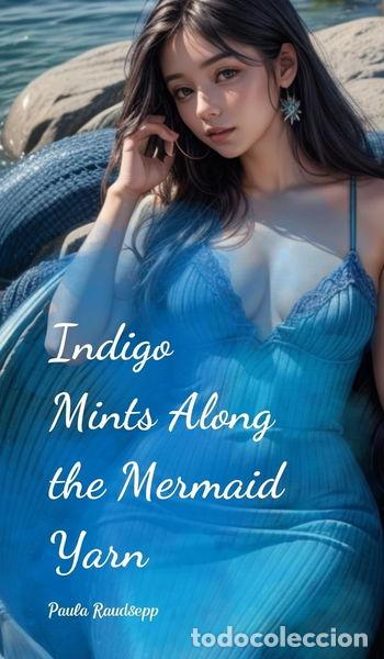 Livros em segunda m&atilde;o: Indigo Mints Along the Mermaid Yarn- 9781805634072