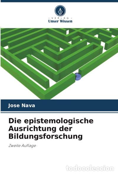 Livros em segunda m&atilde;o: Die epistemologische Ausrichtung der Bildungsforschung- 9786202496247
