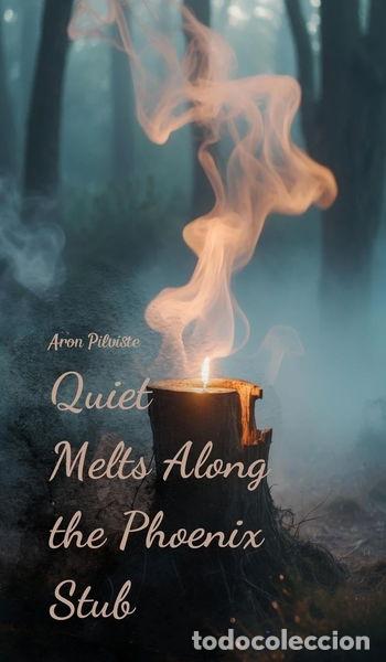Livros em segunda m&atilde;o: Quiet Melts Along the Phoenix Stub- 9781805625056