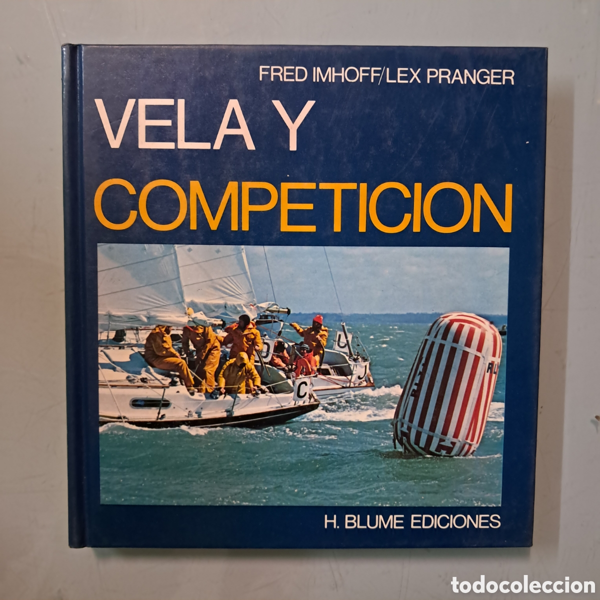 Libros: Fred Imhoff, Vela y competici&oacute;n, Blume ediciones - Foto 1