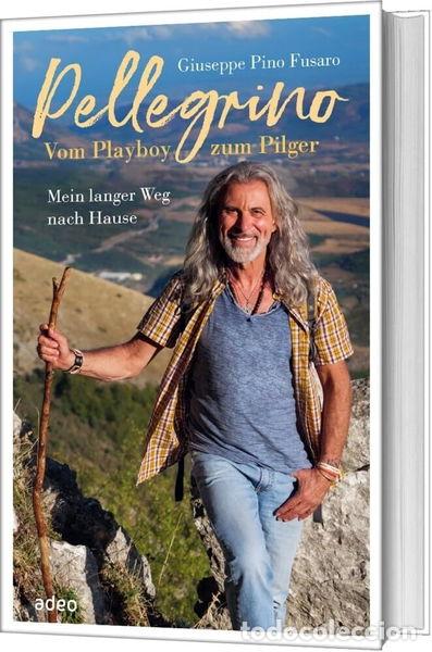 Libros: Pellegrino - Vom Playboy zum Pilger: Mein langer Weg nach Hause- 9783863342227