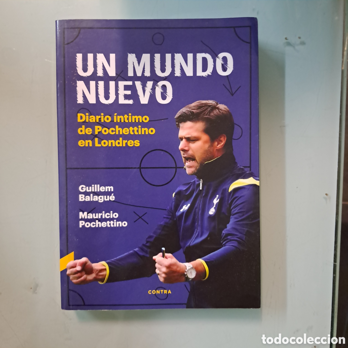 Libri di seconda mano: Balague, Mauricio Pochettino, Un mundo nuevo, Contra
