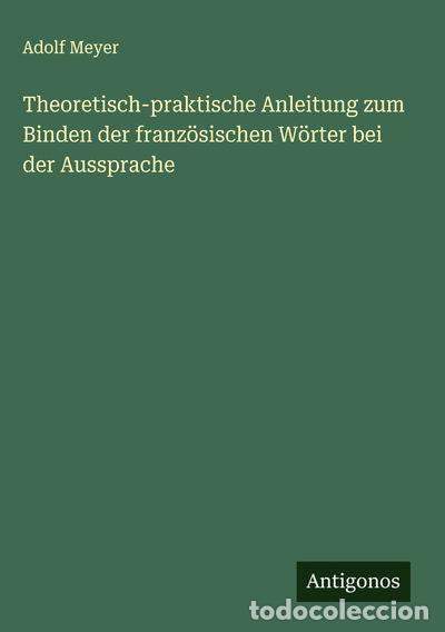 books: Theoretisch-praktische Anleitung zum Binden der franz&ouml;sischen W&ouml;rter bei der ...- 9783563143933