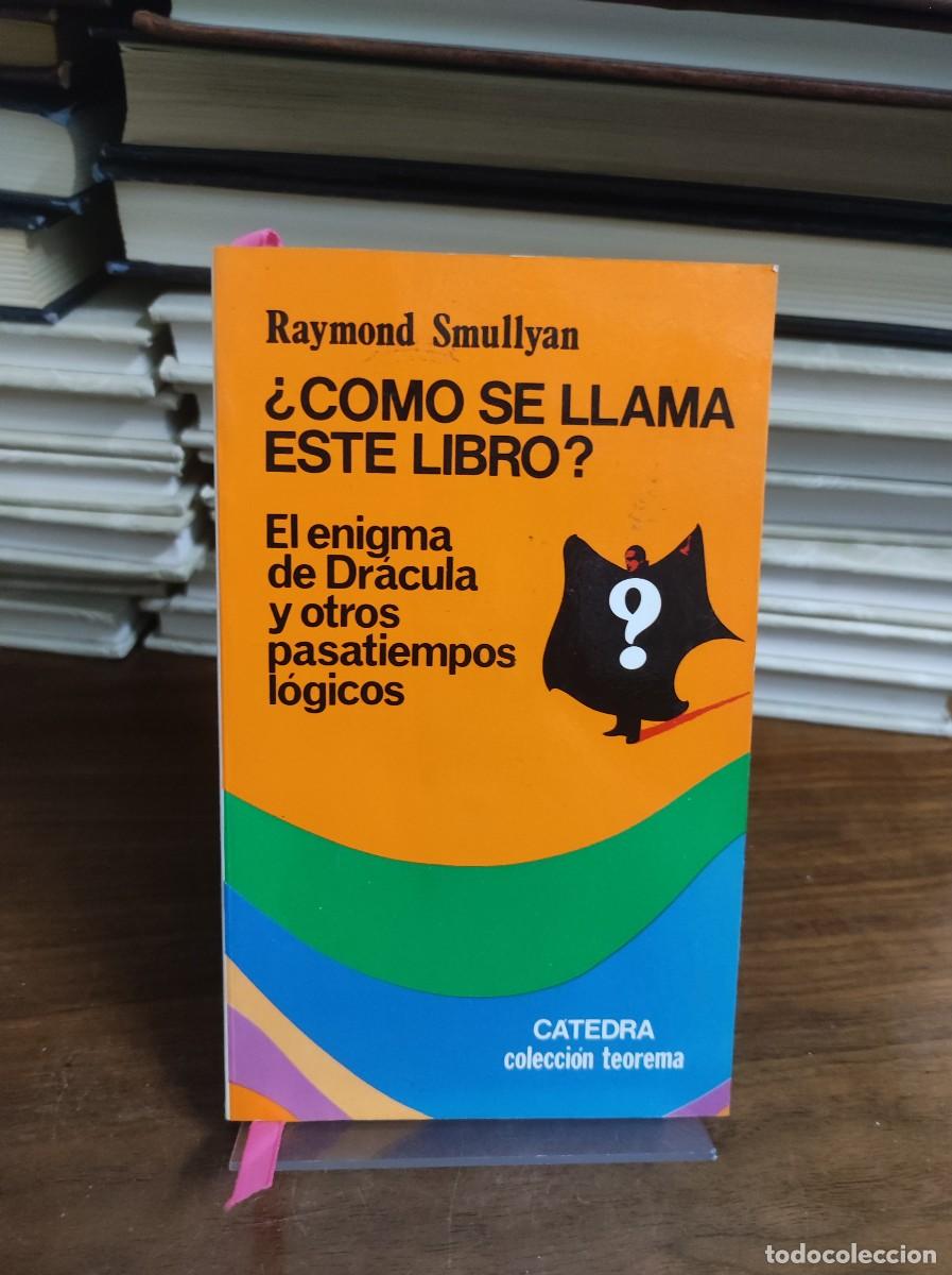 Libros: &iquest;C&oacute;mo se llama este libro? Raymond Smullyan C&aacute;tedra - Foto 1