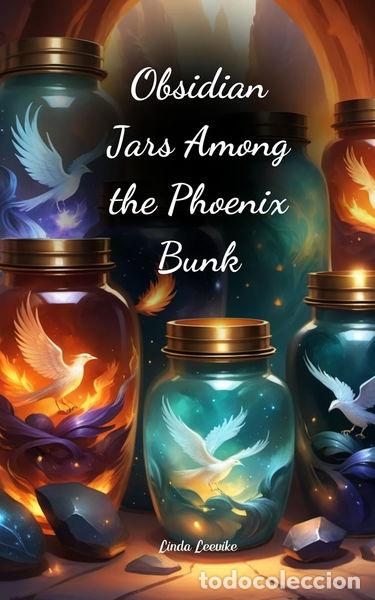 Libri di seconda mano: Obsidian Jars Among the Phoenix Bunk- 9781805648567