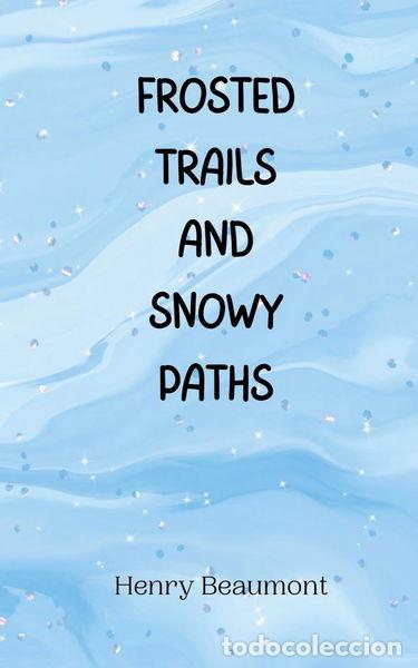 B&uuml;cher: Frosted Trails and Snowy Paths- 9789916945575