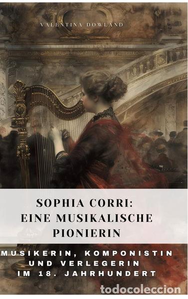 Livros em segunda m&atilde;o: Sophia Corri: Eine Musikalische Pionierin- 9783384315229