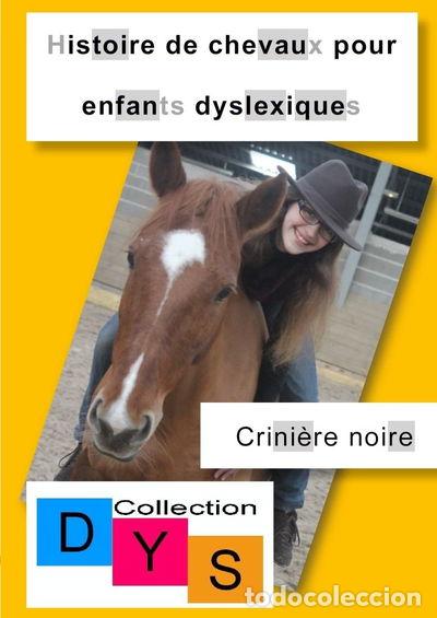 Livres: Histoire de chevaux pour enfants dyslexiques: Crini&egrave;re noire- 9782919767250