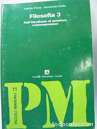 books: Filosofia. Dall'idealismo al pensiero contemporaneo- 9788824706032