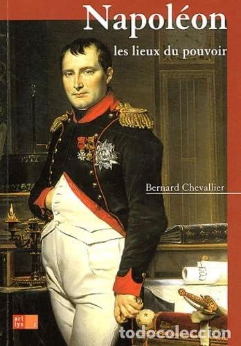 Libri di seconda mano: Napol&eacute;on: Les lieux du pouvoir- 9782854952162
