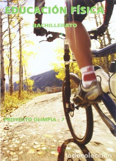 Libri di seconda mano: Ol&iacute;mpia-7. Educaci&oacute;n f&iacute;sica. Bachillerato- 9788476285282